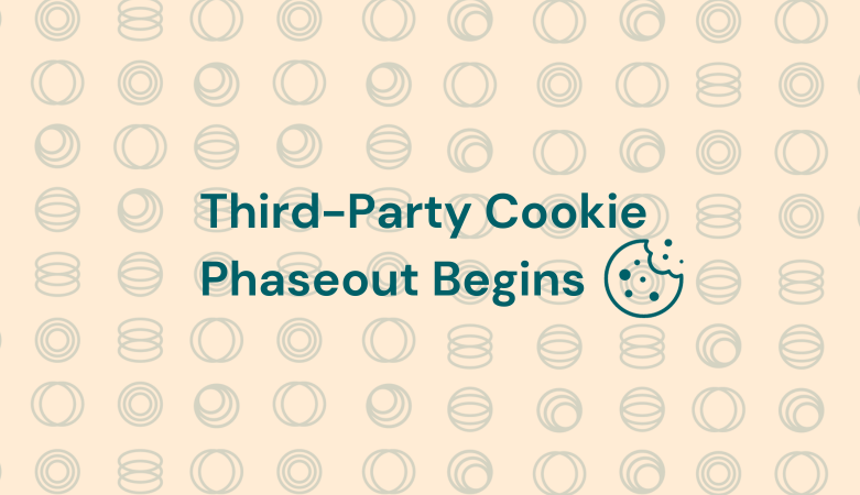 third-party cookie phaseout begins text with a cookie icon
